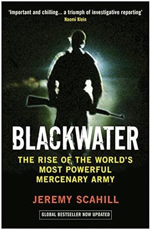 Bild des Verkufers fr Blackwater: The Rise of the World's Most Powerful Mercenary Army zum Verkauf von WeBuyBooks