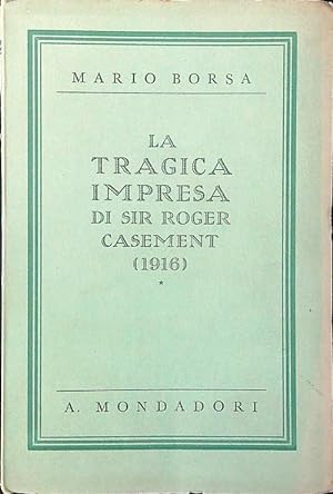 Bild des Verkufers fr La tragica impresa di Sir Roger Casement zum Verkauf von Librodifaccia