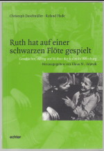 Seller image for Ruth hat auf einer schwarzen Flte gespielt : Geschichte, Alltag und Kultur der Juden in Wrzburg. Christoph Daxelmller ; Roland Flade. Herausgegeben von Klaus M. Hynck. for sale by Antiquariat ExLibris Erlach Eberhard Ott