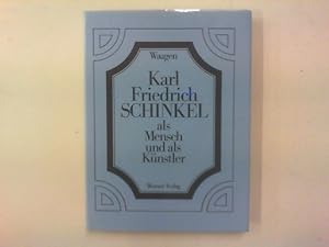 Karl Friedrich Schinkel als Mensch und als Künstler. Die 1. Biografie Schinkels im Berliner Kalen...