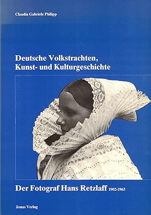 Immagine del venditore per Deutsche Volkstrachten, Kunst- und Kulturgeschichte. Der Fotograf Hans Retzlaff 1902 - 1965 venduto da Paderbuch e.Kfm. Inh. Ralf R. Eichmann