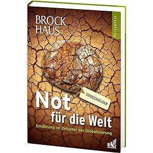 Seller image for Brockhaus Perspektiv - Not fr die Welt: Ernhrung im Zeitalter der Globalisierung for sale by artbook-service