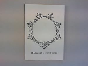 Seller image for Blicke auf Berliner Eisen. for sale by Antiquariat Matthias Drummer