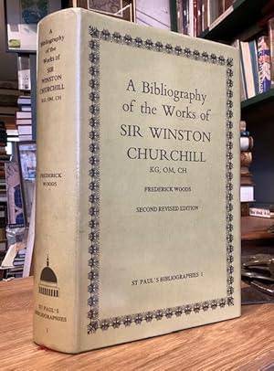 Seller image for A Bibliography of the Works of Sir Winston Churchill KG, OM, CH for sale by Foster Books - Stephen Foster - ABA, ILAB, & PBFA