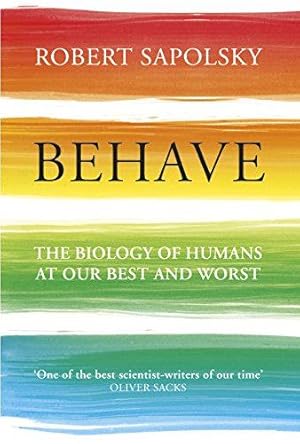 Seller image for Behave: The Biology of Humans at Our Best and Worst for sale by WeBuyBooks