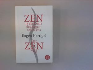 Zen in der Kunst des Bogenschießens. Und: Der Zen-Weg. Aufzeichnungen aus dem Nachlaß in Verbindu...