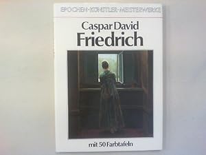 Caspar David Friedrich. Sein Werk im Urteil von Zeitgenossen. Ausgewählte Dokumente von Werner Su...