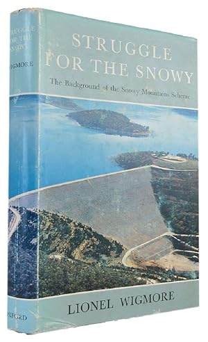 STRUGGLE FOR THE SNOWY: The Background of the Snowy Mountains Scheme
