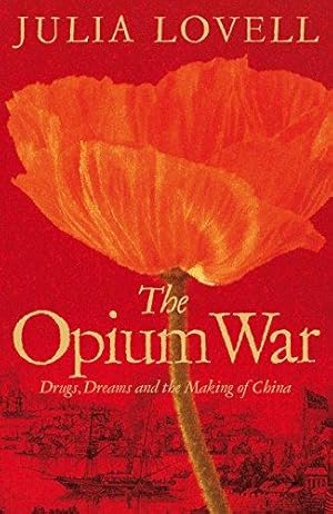 Seller image for The Opium War: Drugs, Dreams and the Making of China for sale by WeBuyBooks
