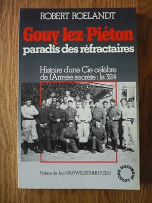 Image du vendeur pour Gouy-Lez-Piton paradis des rfractaires - Histoire d'une Cie clbre de l'Arme secrte : la 324 mis en vente par D'un livre  l'autre