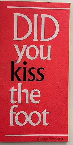 Seller image for Did You Kiss the Foot That Kicked You? for sale by William Glynn