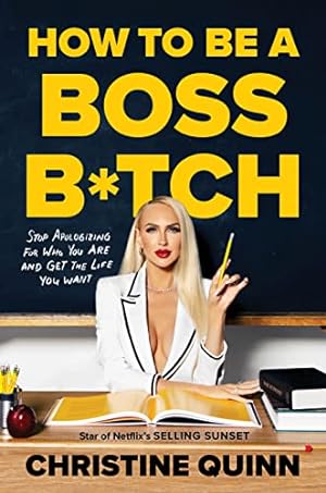 Bild des Verkufers fr How to be a Boss Bitch: Stop apologizing for who you are and get the life you want zum Verkauf von WeBuyBooks
