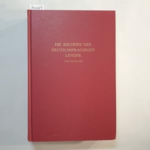 Die Bischöfe der deutschsprachigen Länder 1785/1803 bis 1945. - Ein biographisches Lexikon