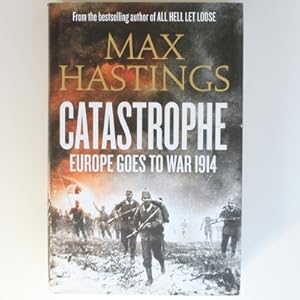 Catastrophe: Europe Goes to War 1914