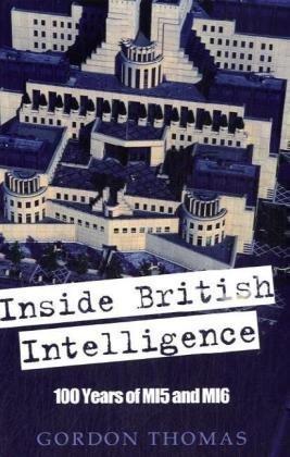 Seller image for Inside British Intelligence: 100 Years of MI5 and MI6 for sale by WeBuyBooks