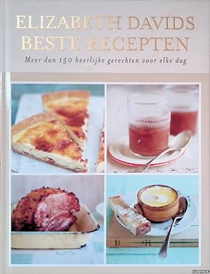 Seller image for Elizabeth Davids beste recepten: meer dan 150 heerlijke gerechten voor elke dag for sale by Klondyke