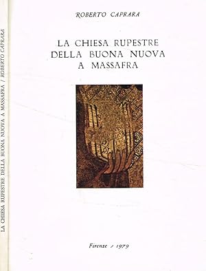 Bild des Verkufers fr La Chiesa rupestre della Buona Nuova a Massafra zum Verkauf von Biblioteca di Babele