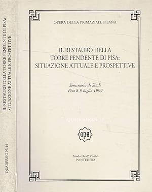 Il restauro della Torre Pendente di Pisa: situazione attuale e prospettive Seminario di Studi, Pi...