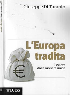 L'Europa tradita Lezioni dalla moneta unica