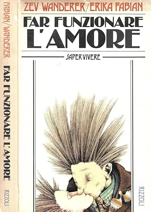 Seller image for Far funzionare l'amore for sale by Biblioteca di Babele