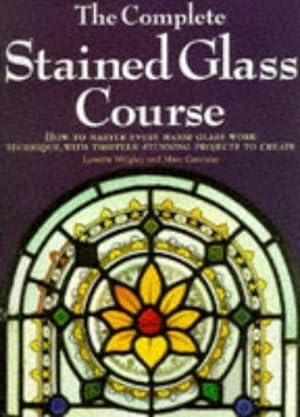 Seller image for The Complete Stained Glass Course: A Guide to Decorative Glasswork for sale by WeBuyBooks