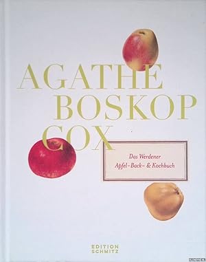 Bild des Verkufers fr Agathe Boskop Cox: Das Werdener Apfel-Back- & Kochbuch zum Verkauf von Klondyke