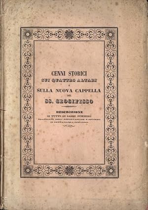 Cenni storici sui quattro altari sulla nuova cappella del SS. Crocifisso Descrizione di tutte le ...