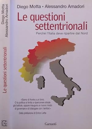 Seller image for Le questioni settentrionali Perch l'Italia deve ripartire dal nord for sale by Biblioteca di Babele