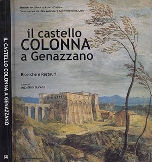 Bild des Verkufers fr Il Castello Colonna a Genazzano Ricerche e restauri zum Verkauf von Biblioteca di Babele