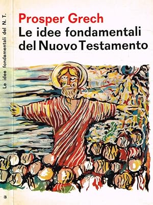 Seller image for Le idee fondamentali del Nuovo Testamento Compendio di teologia biblioca for sale by Biblioteca di Babele