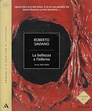 Image du vendeur pour La bellezza e l'inferno Scritti 2004-2009 mis en vente par Biblioteca di Babele
