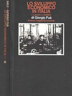 Lo sviluppo economico in Italia. Storia dell'economia italiana negli ultimi cento anni. Volume I ...