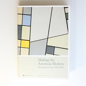 Making the Americas Modern: Hemispheric Art 1910-1960 (Global Perspectives Art History)