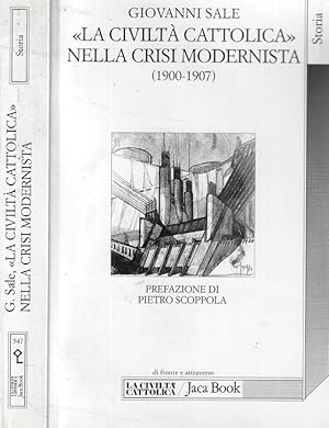 Bild des Verkufers fr La civilt Cattolica nella crisi modernista (1900-1907) fra intransigentismo politico e integralismo dottrinale zum Verkauf von Biblioteca di Babele