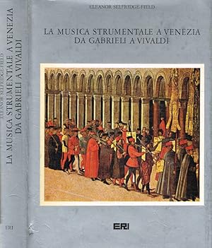 Seller image for La musica strumentale a Venezia da Gabrieli a Vivaldi for sale by Biblioteca di Babele