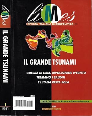 Imagen del vendedor de Limes. Rivista italiana di geopolitica. N. 1/2011: Il grande tsunami Guerra di Libia, rivoluzione d'Egitto. Tremano i sauditi e l'Italia resta sola a la venta por Biblioteca di Babele