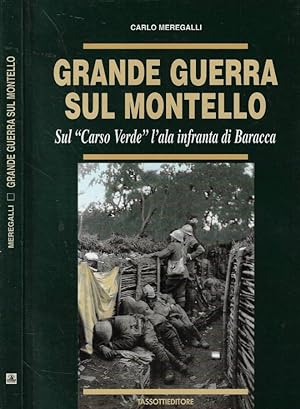 Bild des Verkufers fr Grande guerra sul Montello Sul Carso verde l'ala infranta di Baracca zum Verkauf von Biblioteca di Babele
