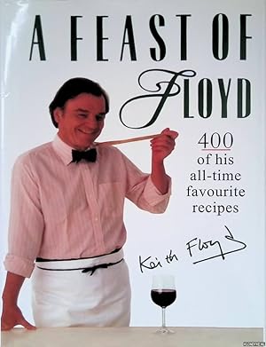 Seller image for A Feast of Floyd: 400 of his all-time favourite recipes for sale by Klondyke