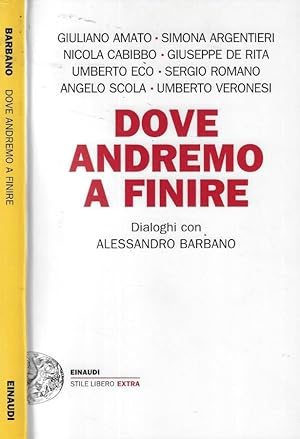 Bild des Verkufers fr Dove andremo a finire Dialoghi con Alessandro Barbano zum Verkauf von Biblioteca di Babele