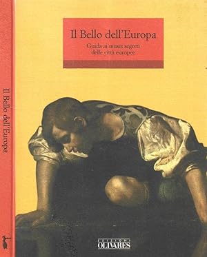 Seller image for Il Bello dell'Europa. Guida ai musei segreti delle citt europee for sale by Biblioteca di Babele