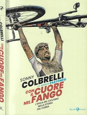 Con il cuore nel fango L'epica del ciclismo nella storia del Cobra