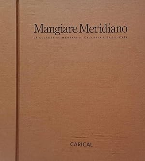 Seller image for Mangiare Meridiano. Le culture alimentari di Calabria e Basilicata for sale by Biblioteca di Babele