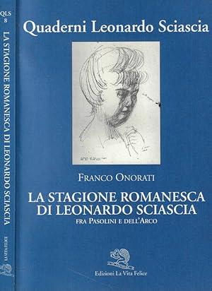 Imagen del vendedor de La stagione romanesca di Leonardo Sciascia (fra Pasolini e Dell'Arco) a la venta por Biblioteca di Babele