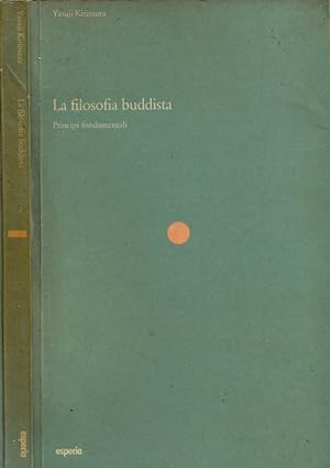 Seller image for La filosofia buddista Frincipi fondamentali for sale by Biblioteca di Babele