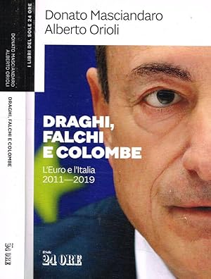 Seller image for Draghi, falchi e colombe L'Euro e l'Italia 2011-2019 for sale by Biblioteca di Babele