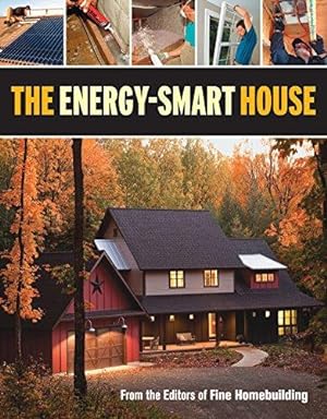 Bild des Verkufers fr Energy-Smart House, The: Builder-tested / Code Approved zum Verkauf von WeBuyBooks