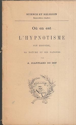 Seller image for Science et Religion - Nouvelles tudes - O en est l'Hypnotisme. Son histoire, sa nature et ses dangers for sale by LIBRAIRIE PIMLICO