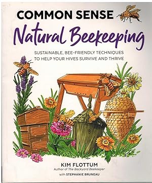 Image du vendeur pour COMMON SENSE NATURAL BEEKEEPING Sustainable, Bee-Friendly Techniques to Help Your Hives Survive and Thrive mis en vente par The Avocado Pit
