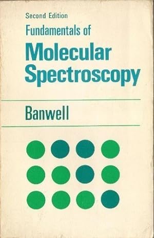 Imagen del vendedor de Fundamentals of Molecular Spectroscopy a la venta por WeBuyBooks