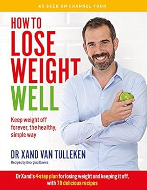 Seller image for How to Lose Weight Well: Keep weight off forever, the healthy, simple way for sale by WeBuyBooks